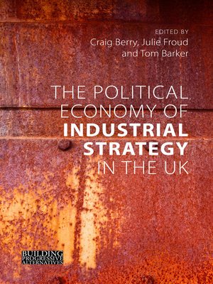 cover image of The Political Economy of Industrial Strategy in the UK